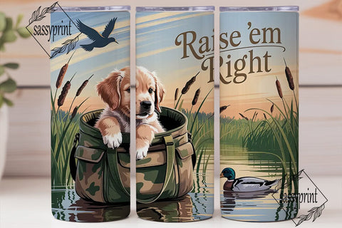 Raise 'Em Right Hunting Dog 20oz Tumbler Sublimation sassyprint 
