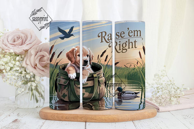 Raise 'Em Right Hunting Dog 20oz Tumbler Sublimation sassyprint 