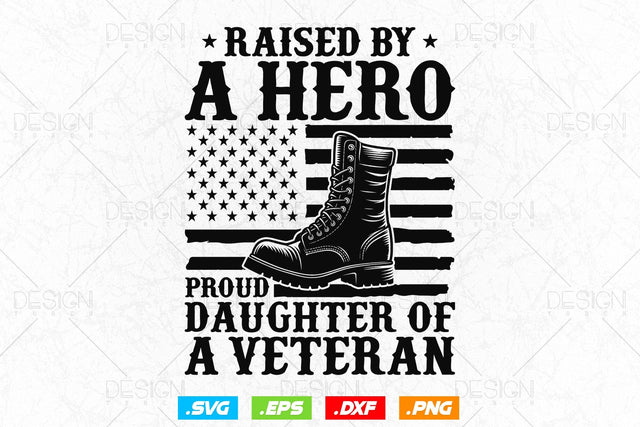 Raised By A Hero Proud Daughter Of A Veteran Svg Png, Army Daughter, Army Sister, Military Svg, American Patriotic Gifts For 4th Of July Svg SVG DesignDestine 