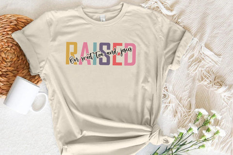 Raised On Sreet Tea And Jesus SVG Angelina750 