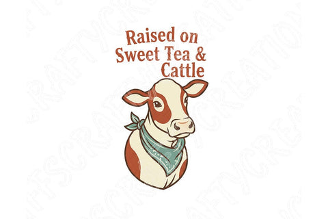 Raised on Sweet Tea & Cattle Png, Western Cowgirl Sublimation Design, Southern Country Girl Shirt Graphic, Farm Life Png, Ranch Wife Clipart SVG TiffsCraftyCreations 