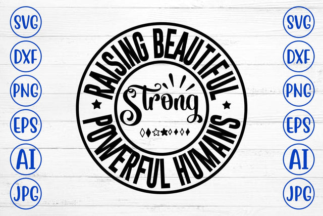 Raising Beautiful Strong Powerful Humans SVG SVG Syaman 
