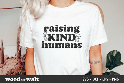 Raising Kind Humans SVG | Mother's Day SVG SVG Wood And Walt 