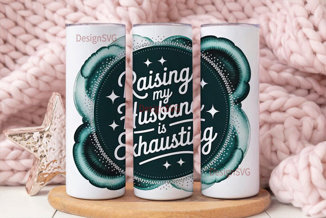 Raising My Husband Tumbler Wrap Sublimation DesignSVG 