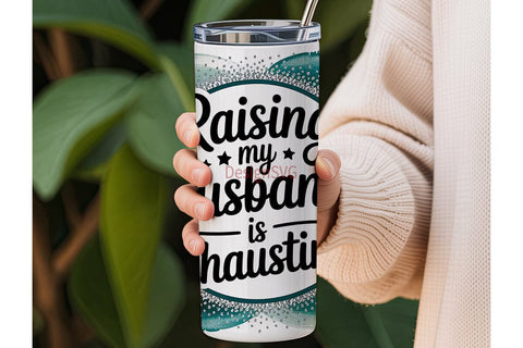 Raising My Husband Tumbler Wrap Sublimation DesignSVG 
