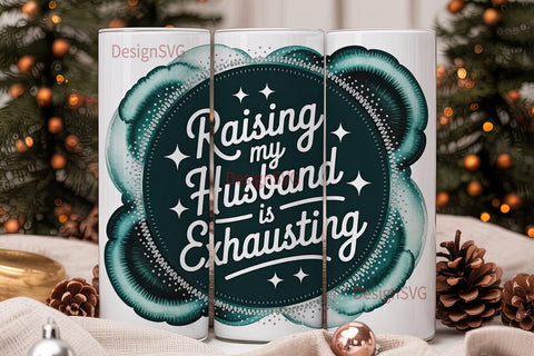 Raising My Husband Tumbler Wrap Sublimation DesignSVG 
