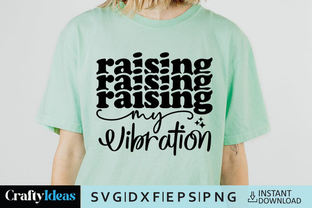 Raising my Vibration SVG Crafty Ideas 