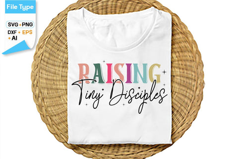 Raising Tiny Disciples SVG Cut File, SVGs,Quotes and Sayings,Food & Drink,On Sale, Print & Cut SVG DesignPlante 503 