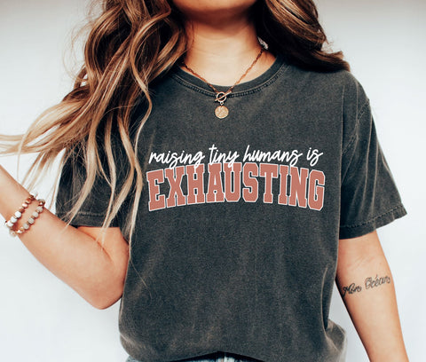 Raising Tiny Humans is Exhausting PNG SVG SVG So Fontsy Design Shop 