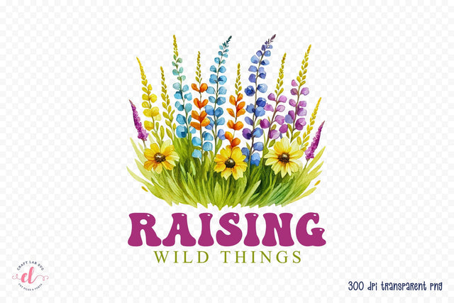 Raising Wild Things - Flower Quote Sublimation Sublimation CraftLabSVG 