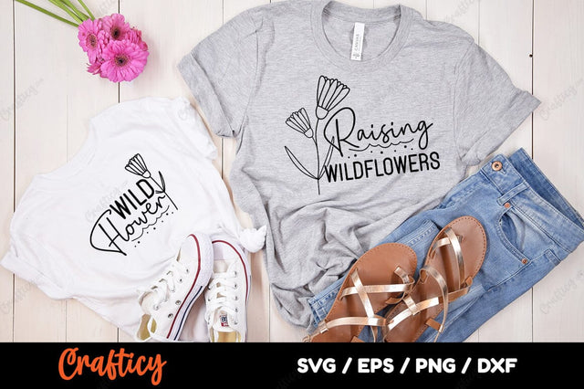 Raising wildflowers & will flower SVG Design SVG Designangry 
