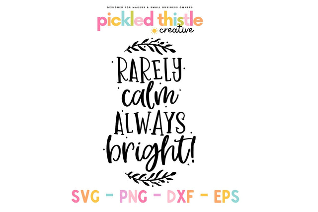 Rarely Calm Always Bright Christmas svg SVG Pickled Thistle Creative 