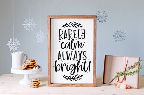 Rarely Calm Always Bright Christmas svg SVG Pickled Thistle Creative 