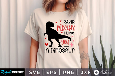 Rawr Means i love you in dinosaur SVG design SVG Regulrcrative 