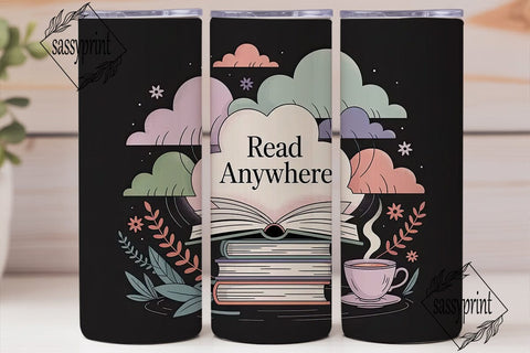 Read Anywhere 20oz Tumbler Wrap Sublimation sassyprint 