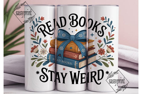 Read Books Stay Weird 20oz Tumbler Wrap Sublimation sassyprint 