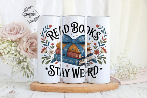 Read Books Stay Weird 20oz Tumbler Wrap Sublimation sassyprint 