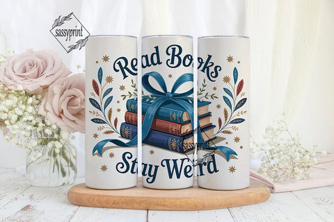 Read Books Stay Weird 20oz Tumbler Wrap Sublimation sassyprint 