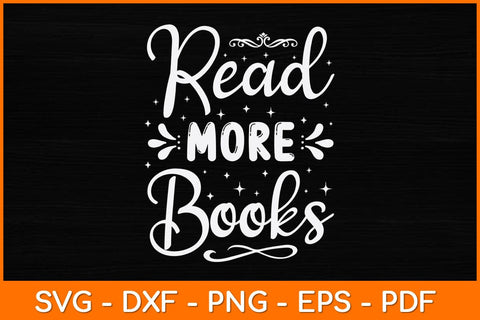 Read More Books Svg File SVG artprintfile 