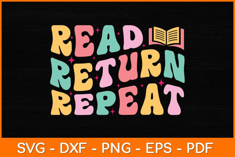 Read Return Repeat Funny Librarian Svg File SVG artprintfile 