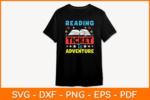Reading is a Ticket to Adventure Fun Book Reading Svg File SVG artprintfile 