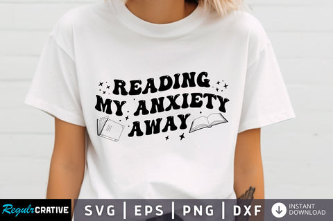 Reading my anxiety away svg Design SVG Regulrcrative 