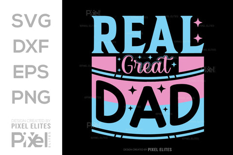 Real Great Dad SVG Gift For Dad Tshirt Bundle Fathers Day Quote Design, PET 00477 SVG ETC Craft 