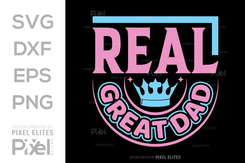 Real Great Dad SVG Gift For Dad Tshirt Bundle Fathers Day Quote Design, PET 00477 SVG ETC Craft 