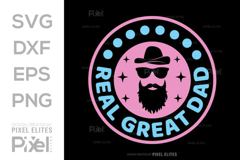 Real Great Dad SVG Gift For Dad Tshirt Bundle Fathers Day Quote Design, PET 00477 SVG ETC Craft 