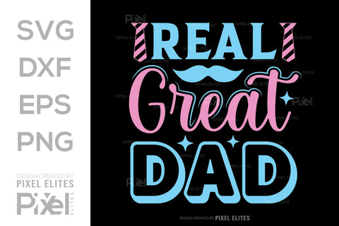 Real Great Dad SVG Gift For Dad Tshirt Bundle Fathers Day Quote Design, PET 00477 SVG ETC Craft 