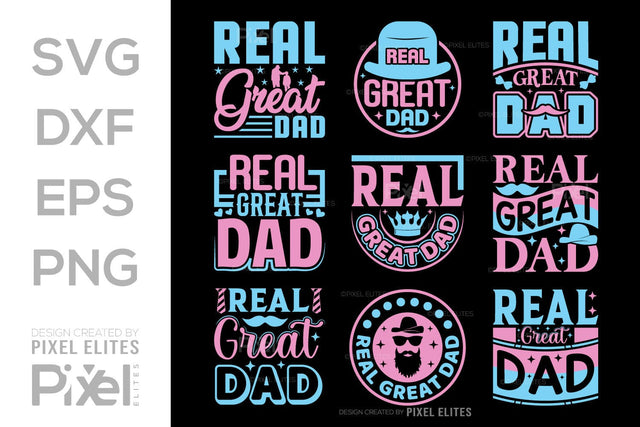 Real Great Dad SVG Gift For Dad Tshirt Bundle Fathers Day Quote Design, PET 00477 SVG ETC Craft 