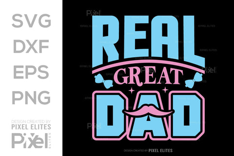 Real Great Dad SVG Gift For Dad Tshirt Bundle Fathers Day Quote Design, PET 00477 SVG ETC Craft 