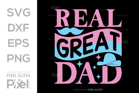 Real Great Dad SVG Gift For Dad Tshirt Bundle Fathers Day Quote Design, PET 00477 SVG ETC Craft 