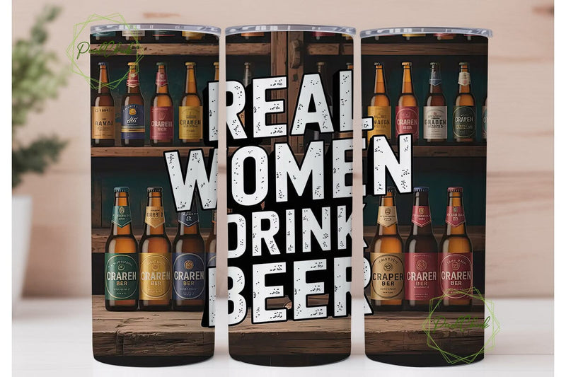 Real Women Drink Beer 20oz Tumbler Wrap Sublimation PixelChick 