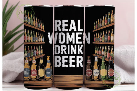 Real Women Drink Beer 20oz Tumbler Wrap Sublimation PixelChick 