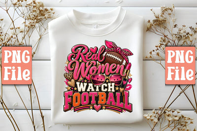 Real Women Watch Football PNG Sublimation Craftlabsvg24 
