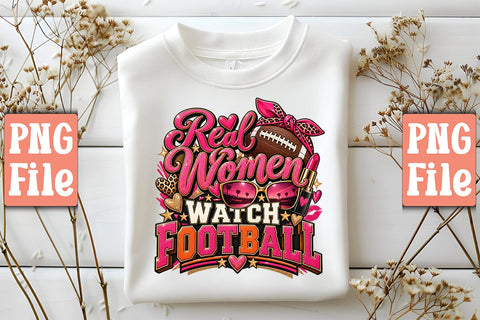 Real Women Watch Football PNG Sublimation Craftlabsvg24 