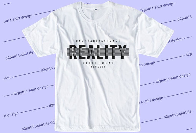 Reality SVG, Inspirational Quotes, Motivatinal Quote Sublimation PNG T shirt Designs, Sayings SVG, Positive Vibes, SVG D2PUTRI Designs 