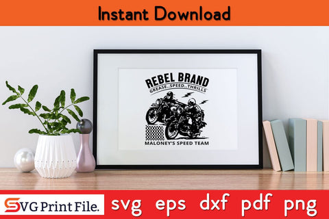 Rebel brand Grease Speed Thrills Funny Motorbiker SVG PNG Craft Cut File SVG SVG Print File 