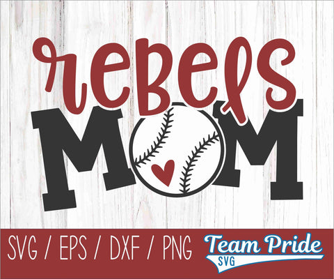 Rebels Baseball Mom SVG Digital Download Printable - SVG, EPS, DXF, PNG SVG Team Pride SVG 