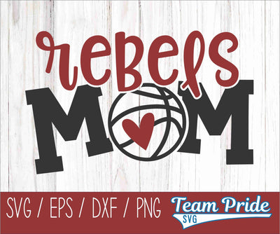 Rebels Basketball Mom SVG Digital Download Printable - SVG, EPS, DXF, PNG SVG Team Pride SVG 