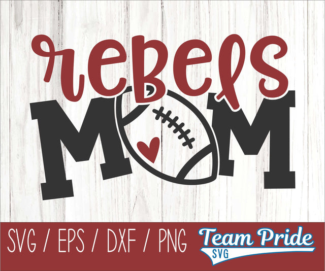 Rebels Football Mom SVG Digital Download Printable - SVG, EPS, DXF, PNG SVG Team Pride SVG 