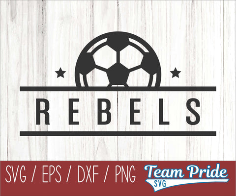 Rebels Soccer SVG Digital Download Printable - SVG, EPS, DXF, PNG SVG Team Pride SVG 