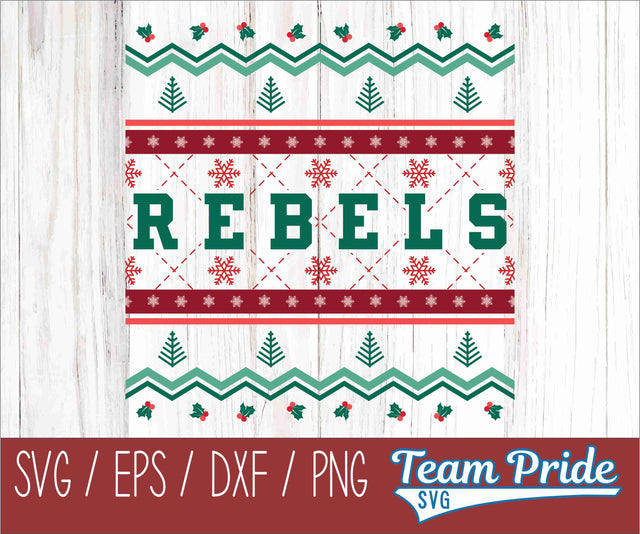 Rebels Ugly Christmas Sweater Festive Holiday Design SVG, EPS, DXF, PNG SVG Team Pride SVG 