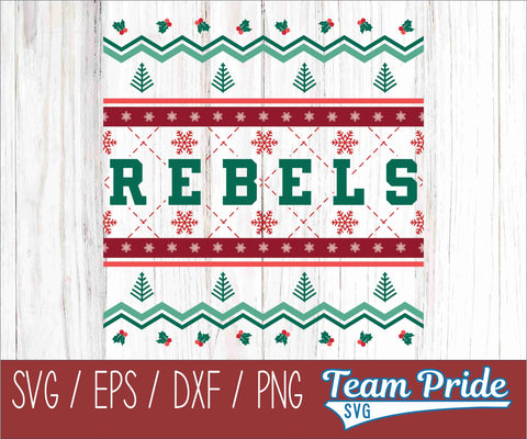 Rebels Ugly Christmas Sweater Festive Holiday Design SVG, EPS, DXF, PNG SVG Team Pride SVG 