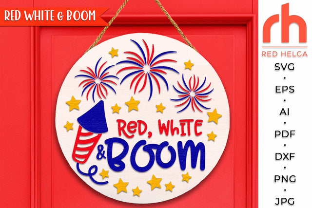 Red, White and Boom SVG, Independence Day Door Sign Cut File SVG RedHelgaArt 