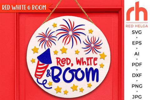 Red, White and Boom SVG, Independence Day Door Sign Cut File SVG RedHelgaArt 