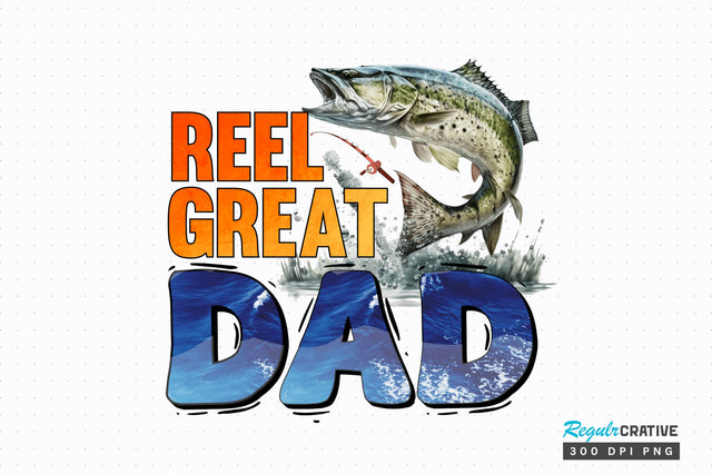 Reel great dad Sublimation Design Sublimation Regulrcrative 