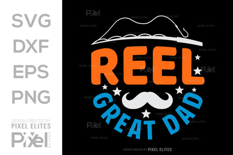 Reel Great Dad SVG Gift For Dad Tshirt Bundle Fathers Day Quote Design, PET 00493 SVG ETC Craft 