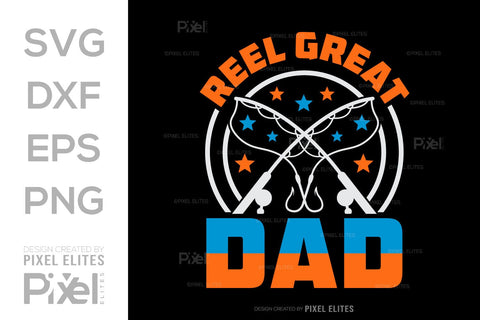 Reel Great Dad SVG Gift For Dad Tshirt Bundle Fathers Day Quote Design, PET 00493 SVG ETC Craft 